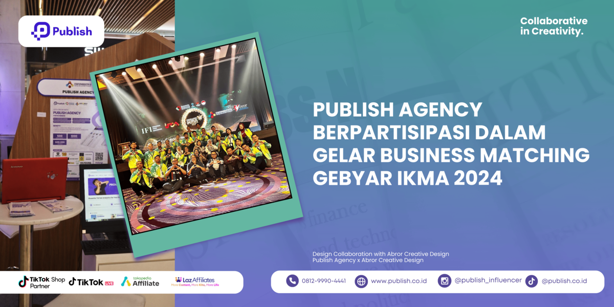 Publish Agency Berpartisipasi dalam Gelar Business Matching Gebyar IKMA 2024